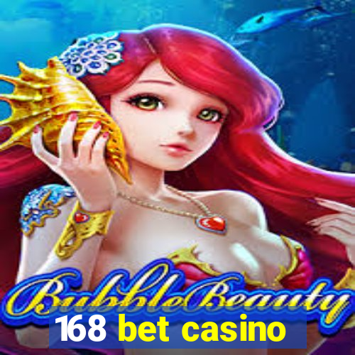 168 bet casino